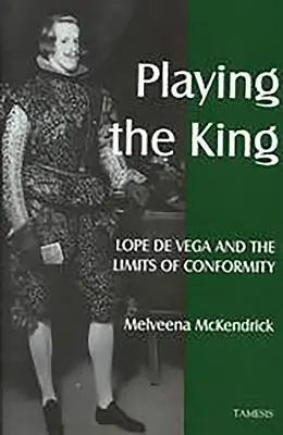 Hra na kráľa: Lope de Vega a hranice konformity - Playing the King: Lope de Vega and the Limits of Conformity