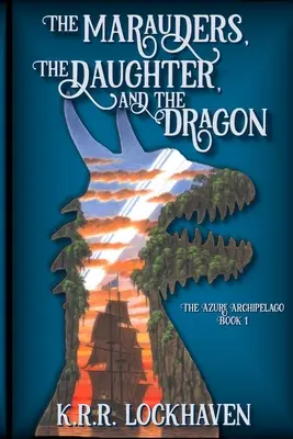 Nájazdníci, dcéra a drak - The Marauders, the Daughter, and the Dragon