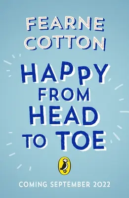 Šťastní od hlavy po päty: Ako vám vaše telo môže prinášať šťastie každý deň - Happy from Head to Toe: How Your Body Can Bring You Happiness Every Day