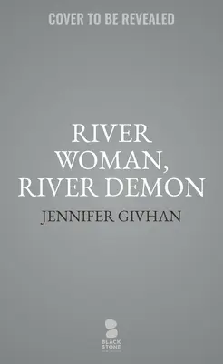 Riečna žena, riečny démon - River Woman, River Demon
