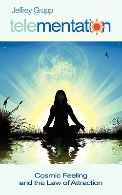 Telementácia: Kozmický pocit a zákon príťažlivosti - Telementation: Cosmic Feeling and the Law of Attraction