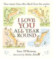 Mám ťa rád po celý rok: Štyri klasické príbehy Hádaj, ako veľmi ťa mám rád - I Love You All Year Round: Four Classic Guess How Much I Love You Stories