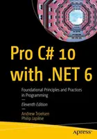 Pro C# 10 s .NET 6: Základné princípy a postupy v programovaní - Pro C# 10 with .Net 6: Foundational Principles and Practices in Programming