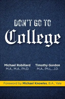 Nechoďte na vysokú školu: Prípad pre revolúciu - Don't Go to College: A Case for Revolution