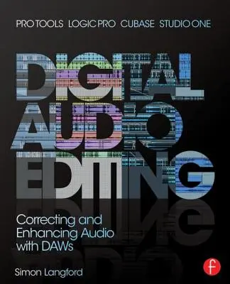 Digitálna úprava zvuku: Korekcia a vylepšovanie zvuku v aplikáciách Pro Tools, Logic Pro, Cubase a Studio One - Digital Audio Editing: Correcting and Enhancing Audio in Pro Tools, Logic Pro, Cubase, and Studio One
