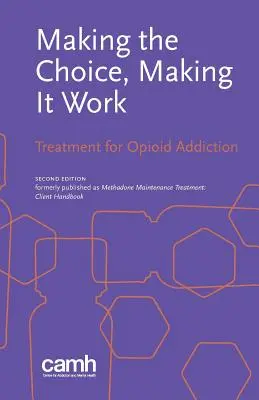 Making the Choice, Making it Work: Liečba závislosti od opiátov - Making the Choice, Making it Work: Treatment for Opioid Addiction