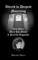 Oblečení v najhlbšom smútku - Eliza Joyceová, Mary Ann Milnerová a Priscilla Biggadikeová - Attired in Deepest Mourning - Eliza Joyce, Mary Ann Milner and Priscilla Biggadike