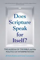 Hovorí Písmo samo za seba? Múzeum Biblie a politika výkladu - Does Scripture Speak for Itself?: The Museum of the Bible and the Politics of Interpretation