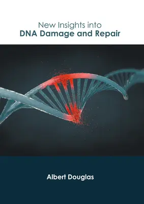 Nové poznatky o poškodení a oprave DNA - New Insights Into DNA Damage and Repair