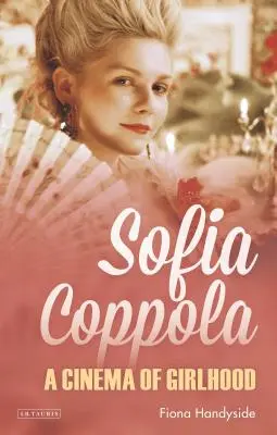 Sofia Coppola: Coppopeová: Dievčenské kino - Sofia Coppola: A Cinema of Girlhood