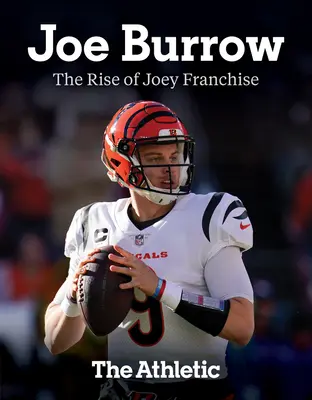 Joe Burrow: Joeyho vzostup Franchise - Joe Burrow: The Rise of Joey Franchise