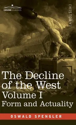 Úpadok Západu, I. zväzok: Forma a skutočnosť - Decline of the West, Volume I: Form and Actuality