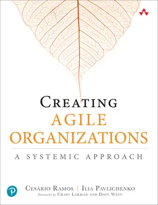 Vytváranie agilných organizácií: Systémový prístup - Creating Agile Organizations: A Systemic Approach