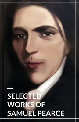 Vybrané diela Samuela Pearcea - Selected Works of Samuel Pearce
