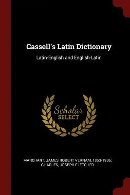 Cassellov latinský slovník: Cassellov register: latinsko-anglický a anglicko-latinský - Cassell's Latin Dictionary: Latin-English and English-Latin