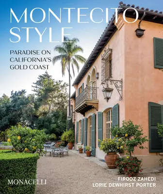 Montecito Style: Raj na zlatom pobreží Kalifornie - Montecito Style: Paradise on California's Gold Coast