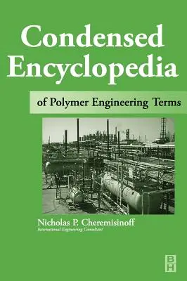 Skrátená encyklopédia termínov z oblasti polymérneho inžinierstva - Condensed Encyclopedia of Polymer Engineering Terms