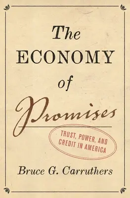 Ekonomika sľubov: Dôvera, moc a úvery v Amerike - The Economy of Promises: Trust, Power, and Credit in America