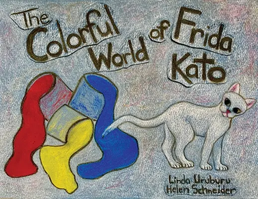 Farebný svet Fridy Kato - The Colorful World of Frida Kato