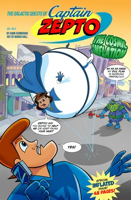 Galaktické výpravy kapitána Zepta: Vydanie 3: Kozmická inflácia - The Galactic Quests of Captain Zepto: Issue 3: The Cosmic Inflation