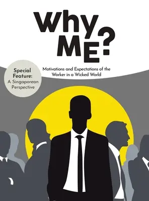 Prečo práve ja? Motivácia a očakávania pracovníka v zlom svete - Why Me?: Motivations and Expectations of the Worker in a Wicked World