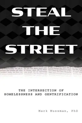 Ukradni ulicu: Križovatka bezdomovectva a gentrifikácie - Steal the Street: The Intersection of Homelessness and Gentrification