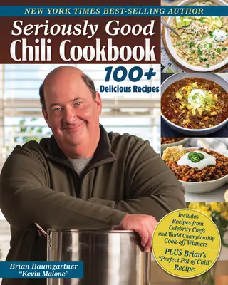 Vážne dobrá kuchárka čili: 177 najlepších receptov na svete - Seriously Good Chili Cookbook: 177 of the Best Recipes in the World