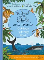 Slimák a veľryba a ich kamaráti Kniha vonkajších aktivít - Snail and the Whale and Friends Outdoor Activity Book