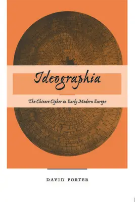 Ideografia: Čínska šifra v ranom novoveku v Európe - Ideographia: The Chinese Cipher in Early Modern Europe