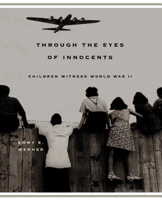 Očami nevinných: Deti sú svedkami druhej svetovej vojny - Through the Eyes of Innocents: Children Witness World War II