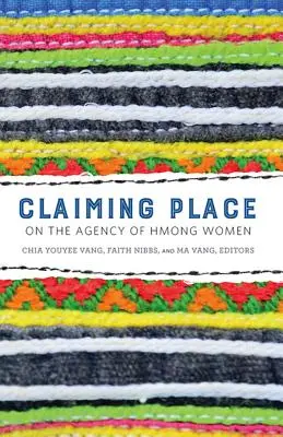 Claiming Place: O agentúre hmongských žien - Claiming Place: On the Agency of Hmong Women