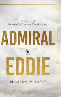 Admirál Eddie: Príbeh najväčšieho amerického námorného letca - Admiral Eddie: The Story of America's Greatest Naval Aviator