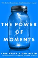 Sila okamihov - Prečo majú niektoré zážitky mimoriadny vplyv - Power of Moments - Why Certain Experiences Have Extraordinary Impact