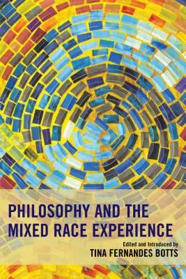 Filozofia a skúsenosti zmiešaných rás - Philosophy and the Mixed Race Experience