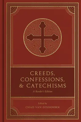 Kréda, vyznania a katechizmy: Vydanie pre čitateľov - Creeds, Confessions, and Catechisms: A Reader's Edition