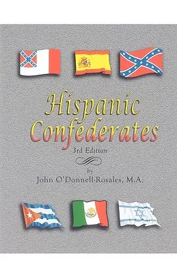 Hispánski konfederáti. Tretie vydanie - Hispanic Confederates. Third Edition