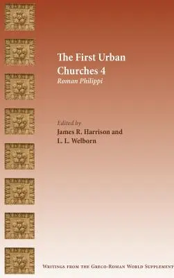Prvé mestské cirkvi 4: Rímske Filipy - The First Urban Churches 4: Roman Philippi