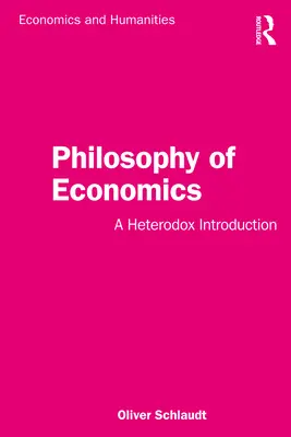 Filozofia ekonómie: Heterodoxný úvod - Philosophy of Economics: A Heterodox Introduction