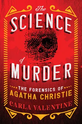 Veda o vraždách: Kriminalistika Agathy Christie - The Science of Murder: The Forensics of Agatha Christie