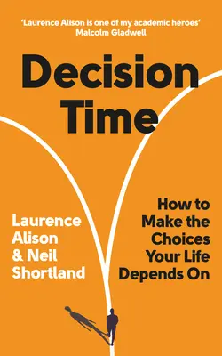 Čas rozhodovania: Ako robiť rozhodnutia, na ktorých závisí váš život - Decision Time: How to Make the Choices Your Life Depends on