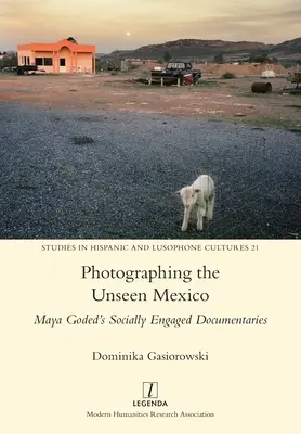 Fotografovanie neviditeľného Mexika: Sociálne angažované dokumentárne filmy Mayi Godedovej - Photographing the Unseen Mexico: Maya Goded's Socially Engaged Documentaries
