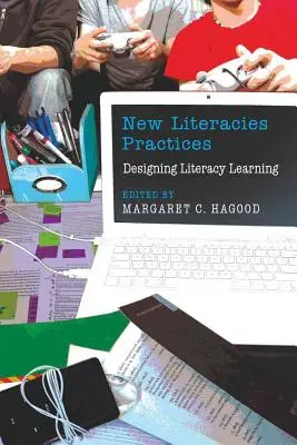 Nové postupy v oblasti gramotností; navrhovanie vzdelávania v oblasti gramotností - New Literacies Practices; Designing Literacy Learning