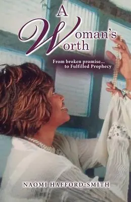 Hodnota ženy: Od porušeného sľubu... k naplnenému proroctvu - A Woman's Worth: From broken promise... to Fulfilled Prophecy