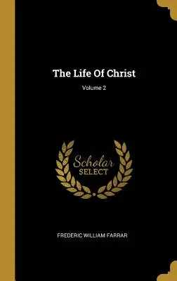 Život Krista; 2. diel - The Life Of Christ; Volume 2