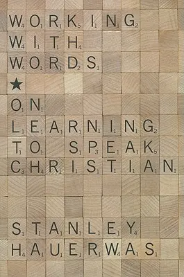 Práca so slovami: O tom, ako sa naučiť hovoriť kresťansky - Working with Words: On Learning to Speak Christian