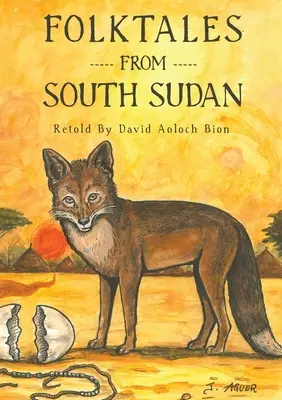 Ľudové rozprávky z Južného Sudánu - Folktales from South Sudan