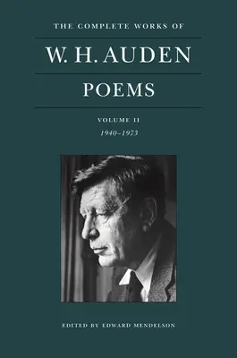 Súborné dielo W. H. Audena: Básne, II. zväzok: 1940-1973 - The Complete Works of W. H. Auden: Poems, Volume II: 1940-1973