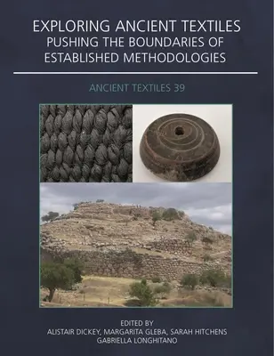 Skúmanie starovekých textílií: Posúvanie hraníc zavedených metodológií - Exploring Ancient Textiles: Pushing the Boundaries of Established Methodologies