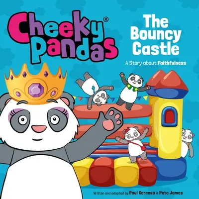 Drzé pandy: Skákací hrad: Príbeh o vernosti - Cheeky Pandas: The Bouncy Castle: A Story about Faithfulness