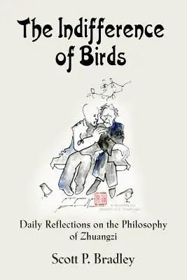 Vtáčia ľahostajnosť: Každodenné úvahy o filozofii Zhuangzi - The Indifference of Birds: Daily Reflections on the Philosophy of Zhuangzi